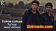 Yoron guruhi To'siq / Ёрон гурухи Тусик (Official Music 2016)