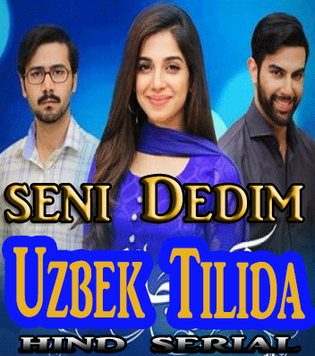 Seni dedim / Сени дедим( Hind Seryal Uzbek Tilida)1-32.Qism