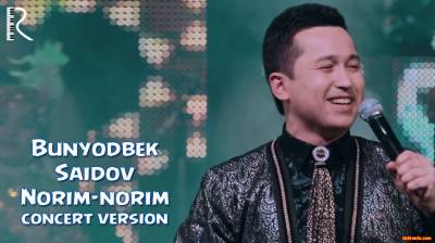 Bunyodbek Saidov - Norim-norim | Бунёдбек Саидов - Норим-норим (concert version)