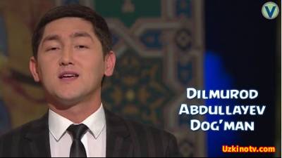 Dilmurod Abdullayev - Dog'man  (Official Music 2016)