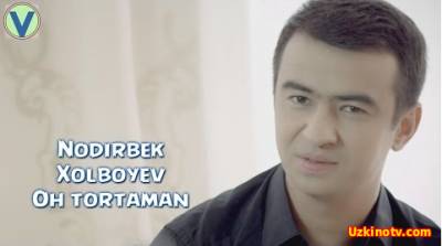 Nodirbek Xolboyev - Oh tortaman (Official Clip 2016)