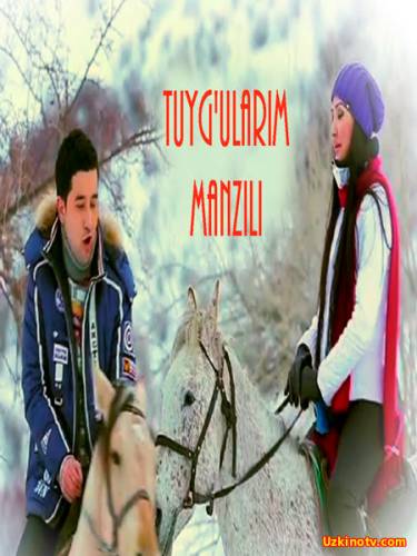 Tuyg`ularim manzili / Туйгуларим манзили (Yangi Uzbek kino 2016)