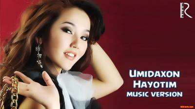 Umidaxon - Hayotim | Умидахон - Хаётим (Official Music 2016)