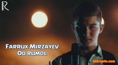 Farrux Mirzayev - Oq rumol  (Official Clip 2016)