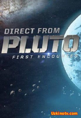 Плутон: Первая встреча / Direct from Pluto: First Encounter (2015) смотреть онлайн