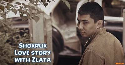 Shoxrux - Love story (With Zlata 2016)