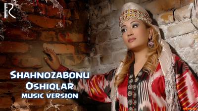 Shahnozabonu - Oshiqlar | Шахнозабону - Ошиклар (Official Music 2016)