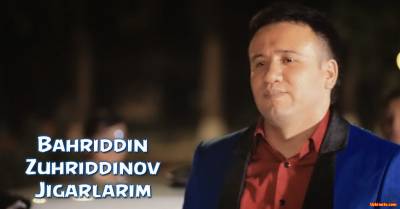 Bahriddin Zuhriddinov - Jigarlarim (Official Clip 2016)