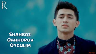 Shahboz Qahhorov - Oygulim