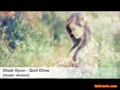 Otash Xijron - Qizil Olma (Official Clip 2016)