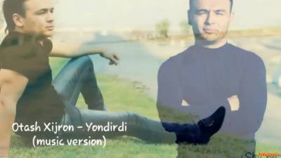 Otash Xijron - Yondirdi / Оташ Хижрон - Ёндирди (Official Music 2016)