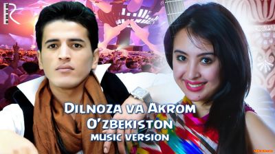 Dilnoza Akbarova va Akrom Majidov - O'zbekiston (Official Music 2016)