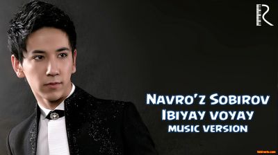 Navro'z Sobirov - Ibiyay voyay (Official Music 2016)