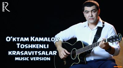 O'ktam Kamalov - Toshkenli krasavitsalar (Official Music 2016)
