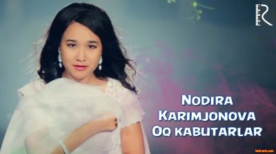 Nodira Karimjonova - Oq kabutarlar (Official Clip 2016)