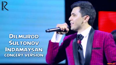 Dilmurod Sultonov - Indamaysan (concert version)