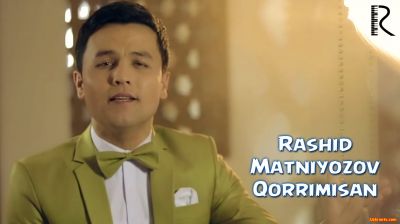Rashid Matniyozov - Qorrimisan (Official Clip 2016)