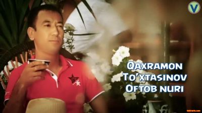 Qaxramon To'xtasinov - Oftob nuri  (Official Clip 2016)