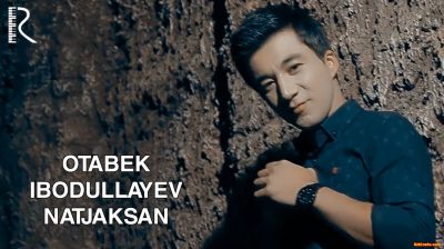 Otabek Ibodullayev - Natjaksan (Official Clip 2016)