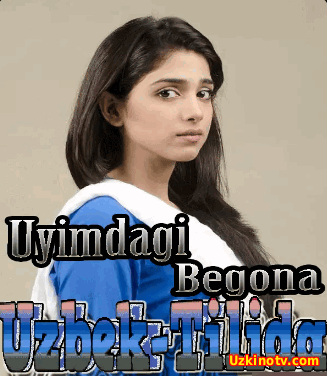 Uyimdagi begona / Уйимдаги бегона (Hind Seryal Uzbek Tilida) 1-10 qismlar