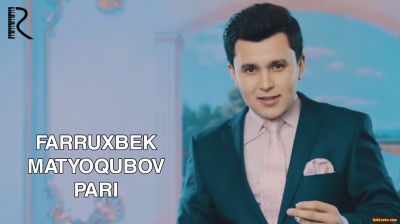 Farruxbek Matyoqubov - Pari | Фаррухбек Матёкубов - Пари