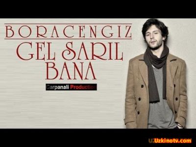 Bora Cengiz - Gel Sarıl Bana (Offıcial Video)