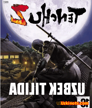 Tenchu / UcHar Xanjarlar 2 (Uzbek tilida)