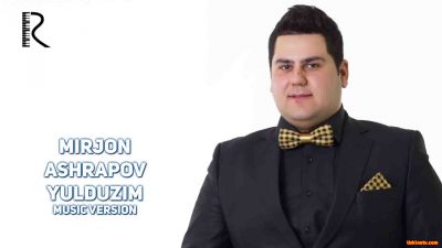 Mirjon Ashrapov Yulduzim (Official Music 2016)