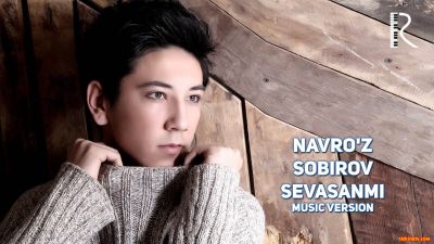 Navro'z Sobirov  Sevasanmi (Official Music 2016)