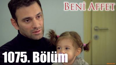 Beni Affet 1075. Bölüm