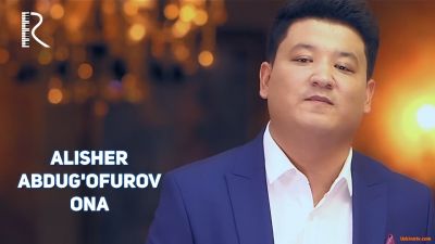Alisher Abdug'ofurov - Ona (uz klip 2016)