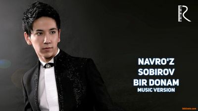 Navro'z Sobirov - Bir donam  (Official Music 2016)