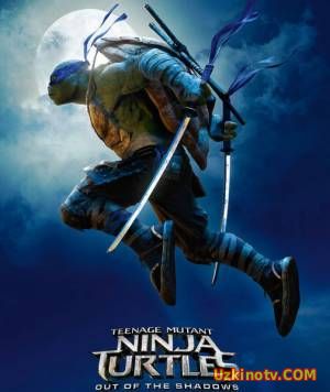 Черепашки-ниндзя 2 / Teenage Mutant Ninja Turtles: Out of the Shadows (2016)