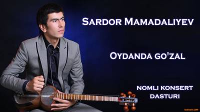Sardor Mamadaliyev - Oydanda go'zal nomli konsert dasturii 2016