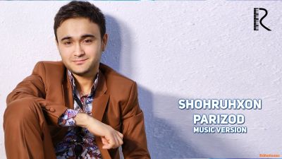 Shohruhxon - Parizod (Official Music 2017)