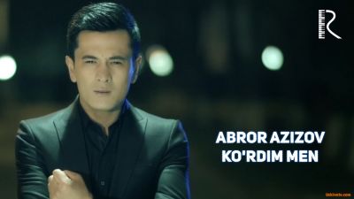 Abror Azizov - Ko'rdim men | Аброр Азизов - Курдим мен (Official HD video)