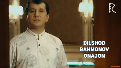 Dilshod Rahmonov - Onajon | Дилшод Рахмонов - Онажон (Official HD video)