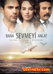 Смотреть Bana Sevmeyi Anlat 20.Bölüm izle Tek Parça