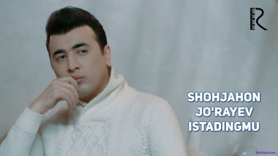 Shohjahon Jo'rayev - Istadingmu (Official Clip 2017)