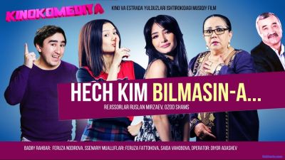 Hechkim bilmasin A (Musiqiy uzbek film 2017)