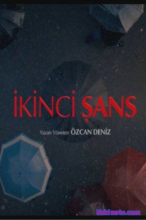 Второй шанс / Ikinci Sans Все серии (2016) турецкий фильм на русском языке