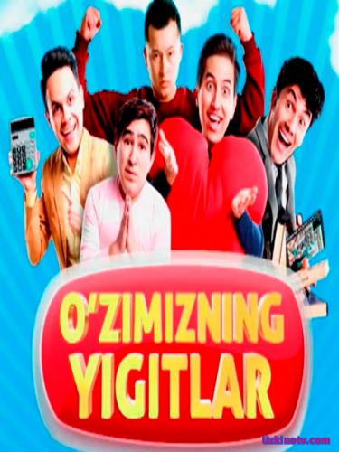 Ozimizning yigitlar /Узимизнинг йигитлари (Yangi uzbek serial 2017)