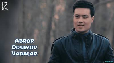 Abror Qosimov - Vadalar | Аброр Косимов - Вадалар