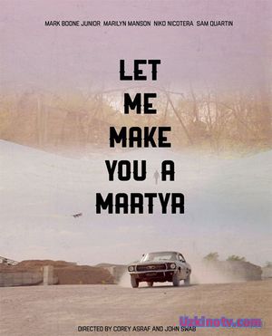 Давай я сделаю тебя мучеником / Let Me Make You a Martyr (2016)