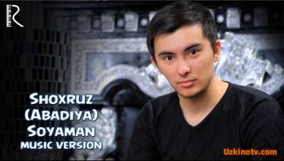 Shoxruz (Abadiya) - Soyaman (Official Clip 2016)