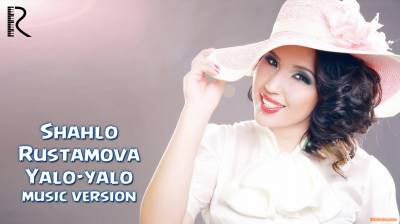 Shahlo Rustamova - Yalo-yalo (Official Music 2016)