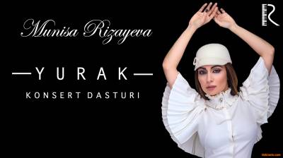 Munisa Rizayeva - Yurak nomli konsert dasturi 2016