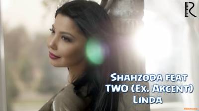Shahzoda feat. TWO (Ex. Akcent) - Linda (Official Clip 2016)