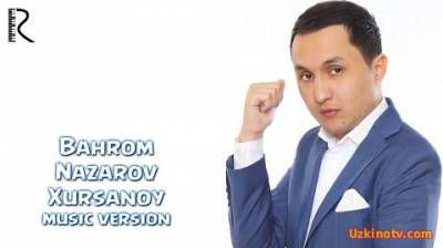 Bahrom Nazarov - Xursanoy (Official Music 2016)