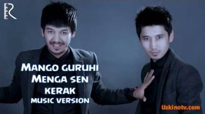 Mango guruhi - Menga sen kerak (Official Music 2016)